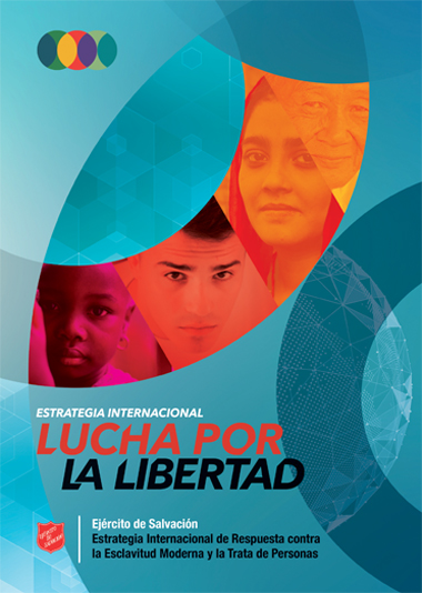 Spanish version of the cover page for The Salvation Army’s Fight For Freedom Strategy: International Modern Slavery and Human Trafficking Response Strategy. Image shows four different faces of people.